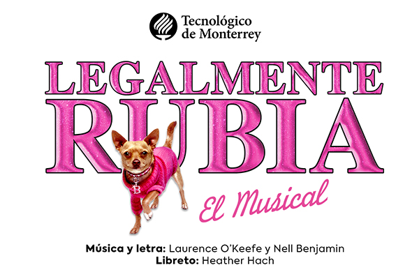 TEC de Monterrey presenta Legalmente rubia, el musical