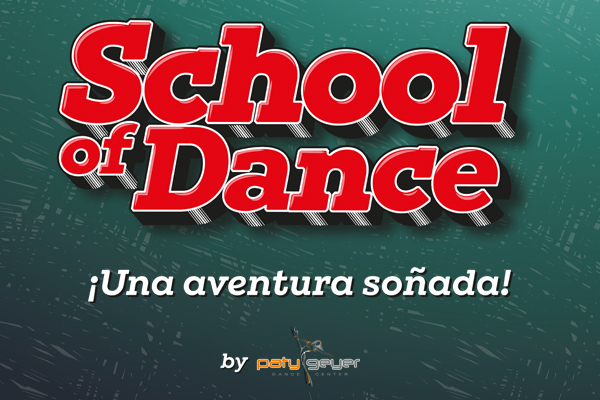 PATY GEYER DANCE CENTER PRESENTA: SCHOOL OF DANCE