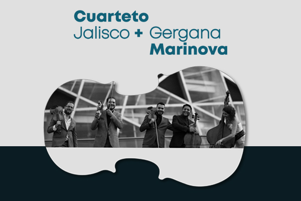 Cuarteto Jalisco + Gergana Marinova