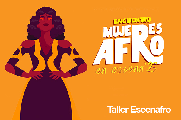 Festival Mujeres Afro En Escena: Taller Escenafro