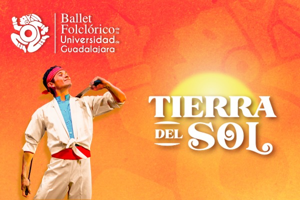 Ballet Folclórico de la Universidad de Guadalajara: Tierra del Sol