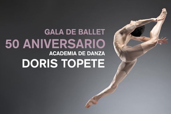 Gala de Ballet 50 aniversario: Academia de danza Doris Topete