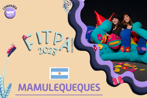FITPA 2023 presenta: Mamulequeques
