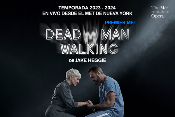 EN VIVO DESDE EL MET: Dead Man Walking de Jake Heggie