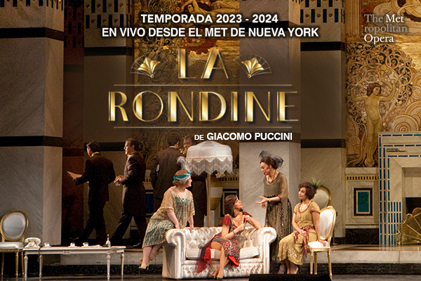 En vivo desde el MET Ópera La Rondine de Puccini
