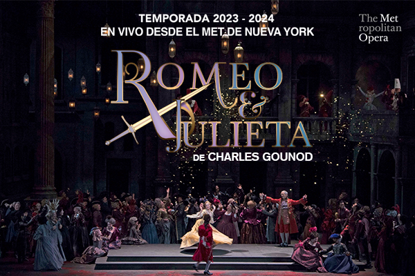 En vivo desde el MET Ópera Romeo y Julieta de Gounod