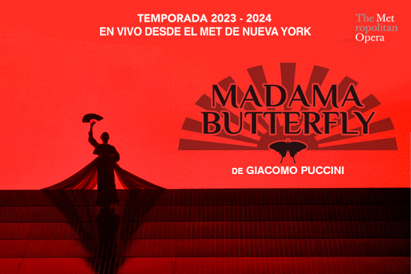 En vivo desde el MET Ópera Madama Butterfly de Puccini