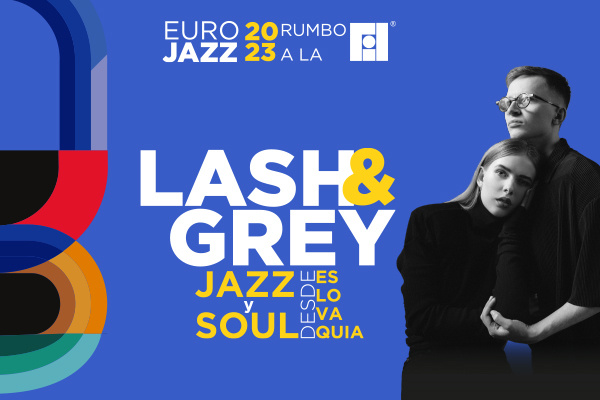 Eurojazz presenta: Lash & Grey