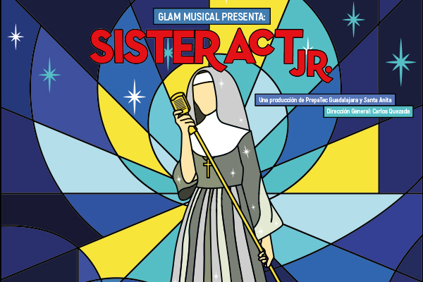 PrepaTec Presenta: GLAM Musical Sister Act, Jr.