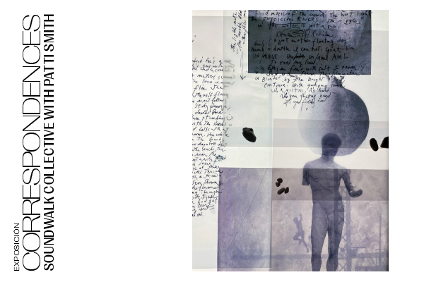 Exposición Correspondences: Soundwalk Collective with Patti Smith