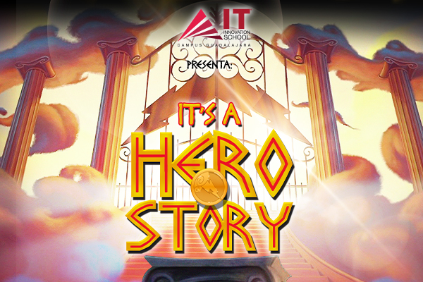 IT Guadalajara presenta:  Its a Hero Story