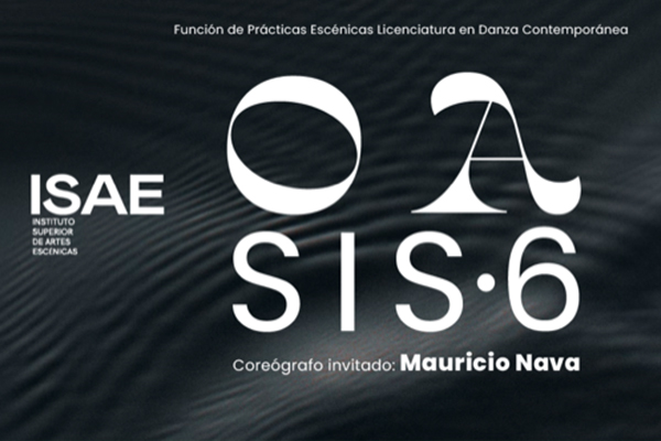 Oasis, función de prácticas escénicas
Licenciatura en Danza Contemporánea