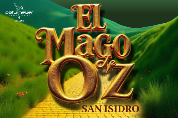 Paty Geyer Dance Center SAN ISIDRO presenta: EL MAGO DE OZ