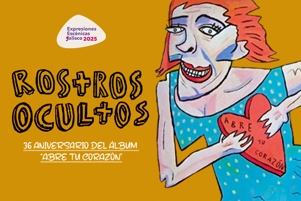 ROSTROS OCULTOS PRESENTA ABRE TU CORAZÓN 36 ANIVERSARIO