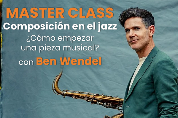 Masterclass Composición en el jazz ¿Cómo empezar una pieza musical? con Ben Wendel