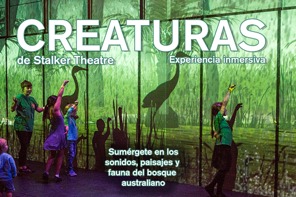 CREATURAS Experiencia inmersiva