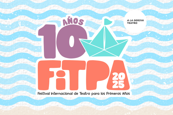 FITPA Festival Internacional de Teatro para los Primeros Años