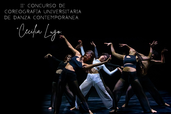 II Concurso de Coreografía Universitaria de Danza Contemporánea “Cecilia Lugo”;