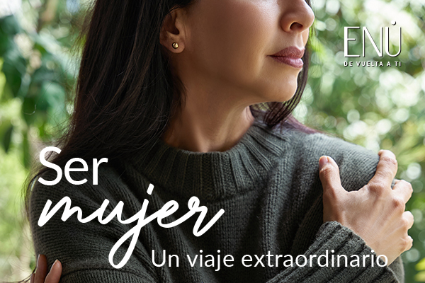 Ser Mujer, Un Viaje Extraordinario