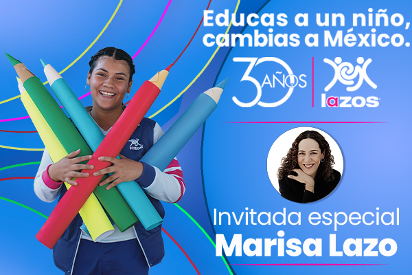 Educas a un niño, cambias a México
