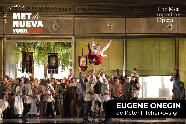 Transmisión en vivo desde el Metropolitan Opera House de NY: Eugene Onegin
